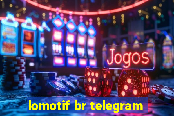 lomotif br telegram